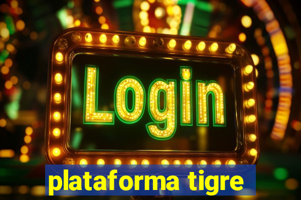 plataforma tigre